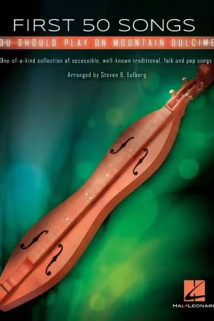 Disponible | Hal Leonard Steven B. Eulberg - First 50 Songs You Should Play Mountain Dulcimer