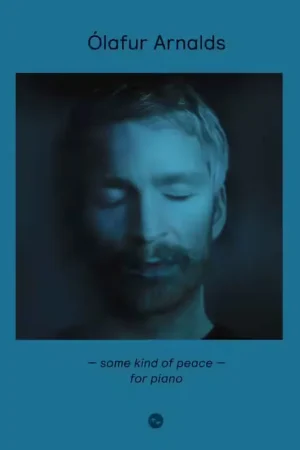 Bosworth Ólafur Arnalds - Ólafur Arnalds: Some Kind Of Peace - For Piano - Commandez en ligne