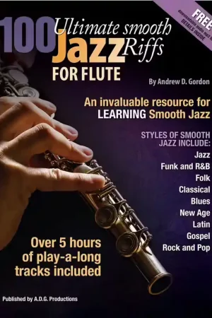 ADG Productions Andrew D. Gordon - 100 Ultimate Smooth Jazz Riffs For Flute - Plus que quelques articles