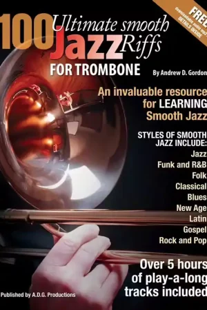 Très bien noté | ADG Productions Andrew D. Gordon - 100 Ultimate Smooth Jazz Riffs For Trombone