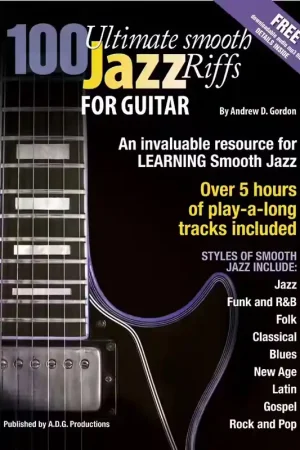 ADG Productions Andrew D. Gordon - 100 Ultimate Smooth Jazz Riffs For Guitar - Ajoutez au panier