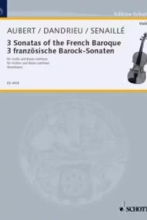 Schott Aubert / Dandrieu / Senaille - 3 Sonatas Of The French Baroque - Violon & Piano | Plus que quelques unités