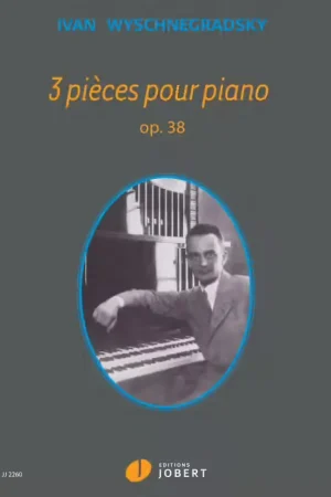 Disponible | Jobert Wyschnegradsky Ivan - 3 Pieces Op.38 - Piano