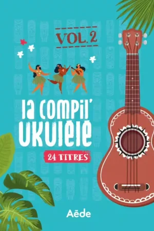 Aede Music La Compil Ukulele Vol.2 | Disponible à la commande