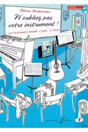 Disponible maintenant | Billaudot Vonderscher O. - N'oubliez Pas Votre Instrument Vol.4 (prof)