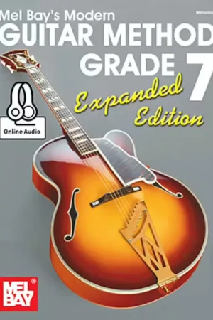 Expédition rapide | Mel Bay Bay William - Modern Guitar Method Grade 7 Expanded Edition - Guitar