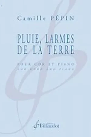 Billaudot Pepin Camille - Pluie Las De La Terre - Cor & Piano | Remise