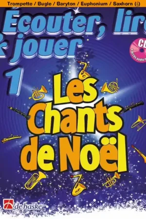 Derniers jours - Dehaske Ecouter Lire Et Jouer - Les Chs De Noel - Bugle Trompette Baryton Euphonium Saxhorn Sib