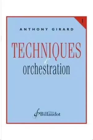 Billaudot Girard A. - Techniques d'Orchestration Vol.1 | Achetez dès aujourd'hui
