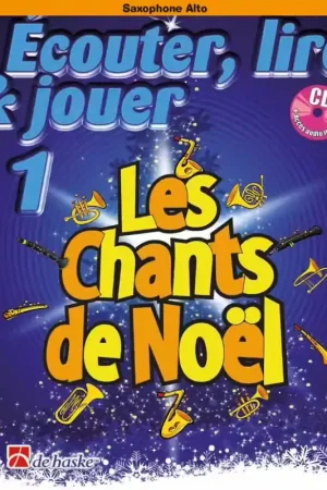 Dehaske Ecouter Lire Et Jouer - Les Chs De Noel - Sax Alto | Offre spéciale