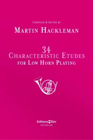 Disponible dès maintenant - BIM Hackleman M. - 34 Characteristic Etudes For Low Horn Playing