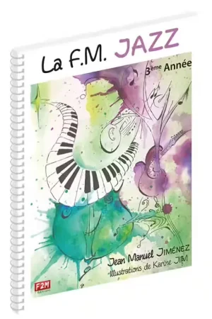 F2M Editions Jimenez JEAN-manuel - La F.M. Jazz 3eme Annee | Produit phare