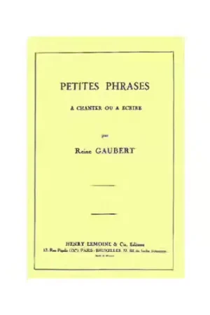 Derniers exemplaires | Lemoine Gaubert Reine - Petites Phrases A Chanter Ou A Ecrire - Solfège