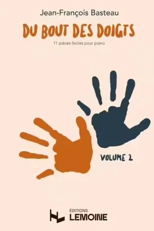 Lemoine Basteau JEAN-francois - Du Bout Des Doigts Vol.2 - Piano - Tout juste disponible