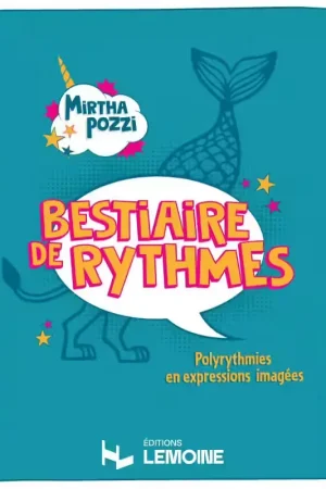 Lemoine Pozzi - Bestiaire De Rythmes - Polyrythmies En Expressions Imagées - Derniers exemplaires
