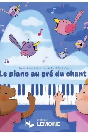 Nouveauté | Lemoine Saladin De Nuglar/suranyi - Le Piano Au GRé Du Chant