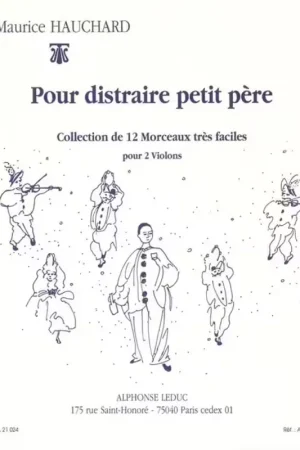 Leduc Hauchard Maurice - Pour Distraire Petit Pere - Deux Violons - Plus que quelques pièces