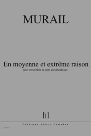 Lemoine Murail Tristan - En Moyenne et Extrême Raison | Recommandé