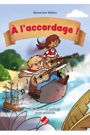 Hit Diffusion Wallon Alexandre - A L'accordage - Methode De Guitare Pour Enfants - Prix avantageux