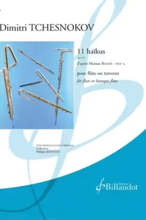 Billaudot Tchesnokov Diitri - 11 Haikus Opus 95 D'apres Matsuo Basho - Flute | Dernière chance