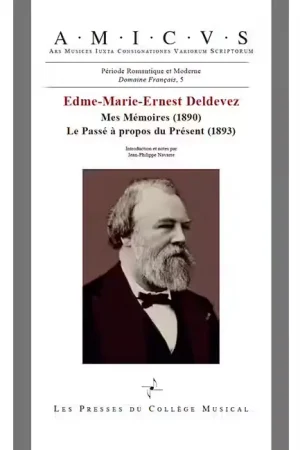 Les Presses Du College Musical DELVEDEZ EDME-MARIE-ERNEST - MES MEMOIRES (1890) & LE PASSE A PROPOS DU PRESENT (1893) - Top des ventes