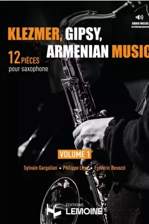 Tout nouveau - Lemoine Klezmer Gipsy Armenian music - Saxophone Vol.1