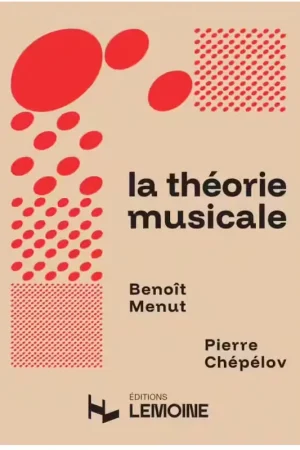 Lemoine La Théorie Musicale - Menut, Chepelov | Ajoutez au panier