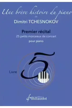 Billaudot Tchesnokov D. - Une Brève Histoire du Piano - Livre 5 | Nouveau