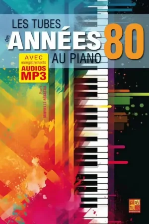 Nouveau au catalogue - Play Music Publishing Les Tubes des Années 80 au Piano