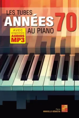 Satisfait ou remboursé - Play Music Publishing Les Tubes des Années 70 au Piano