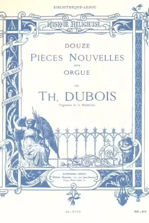 Offre bientôt terminée - Leduc Theodore Dubois: Douze Pieces Nouvelles Pour Orgue