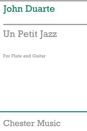 Chester Music Duarte John -Un Petit Jazz - Flûte & Guitare - Prix spécial