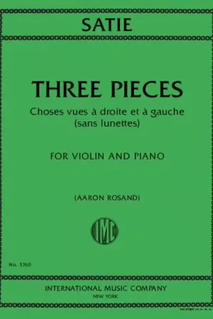 Disponible maintenant - IMC Satie Erik - Three Pieces Choses Vues à Droite et à Gauche (Sans Lunette) - Violon & Piano